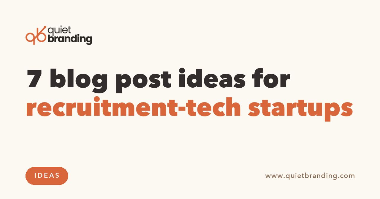 7 blog post ideas for recruitment-tech startups