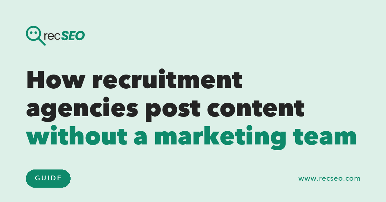 How recruitment agencies post content without a marketing team