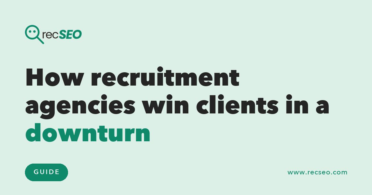 How recruitment agencies win clients in a downturn