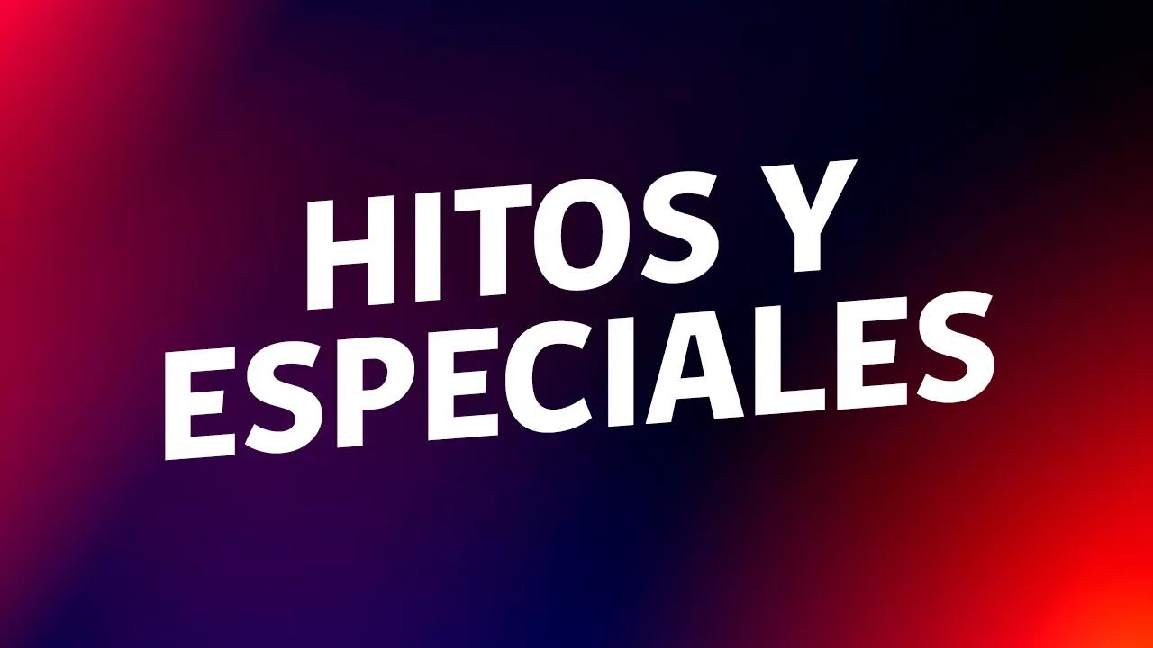 Hitos y especiales