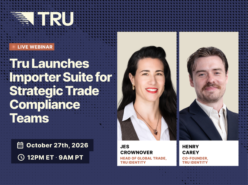 Solution Webinar: Tru Launches Importer Suite for Strategic Trade Compliance Teams