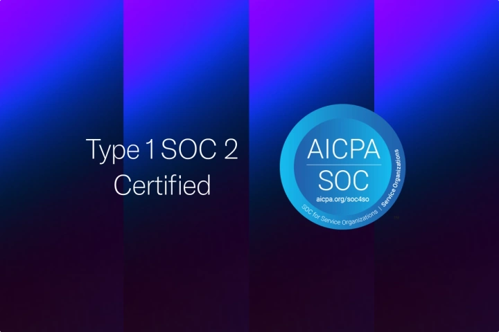 Type 1 SOC 2 Certified