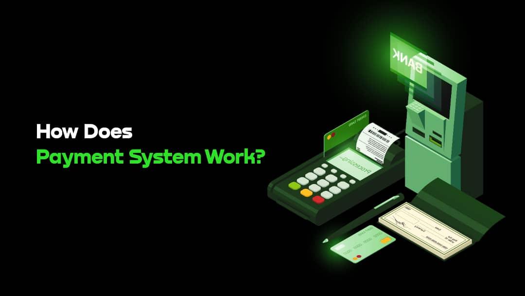 How Does Payment System Work