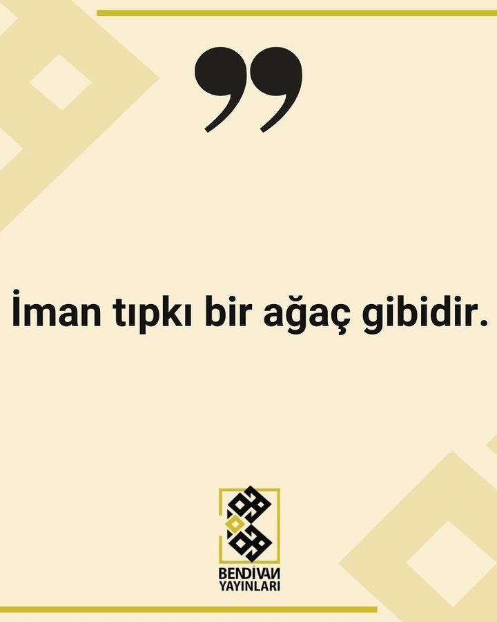 İman tıpkı bir ağaç gibidir.