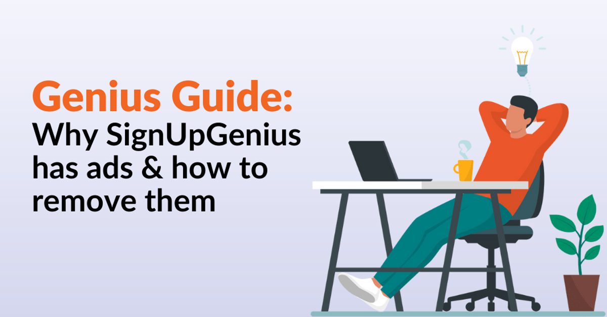 Why SignUpGenius Has Ads and How to Remove Them