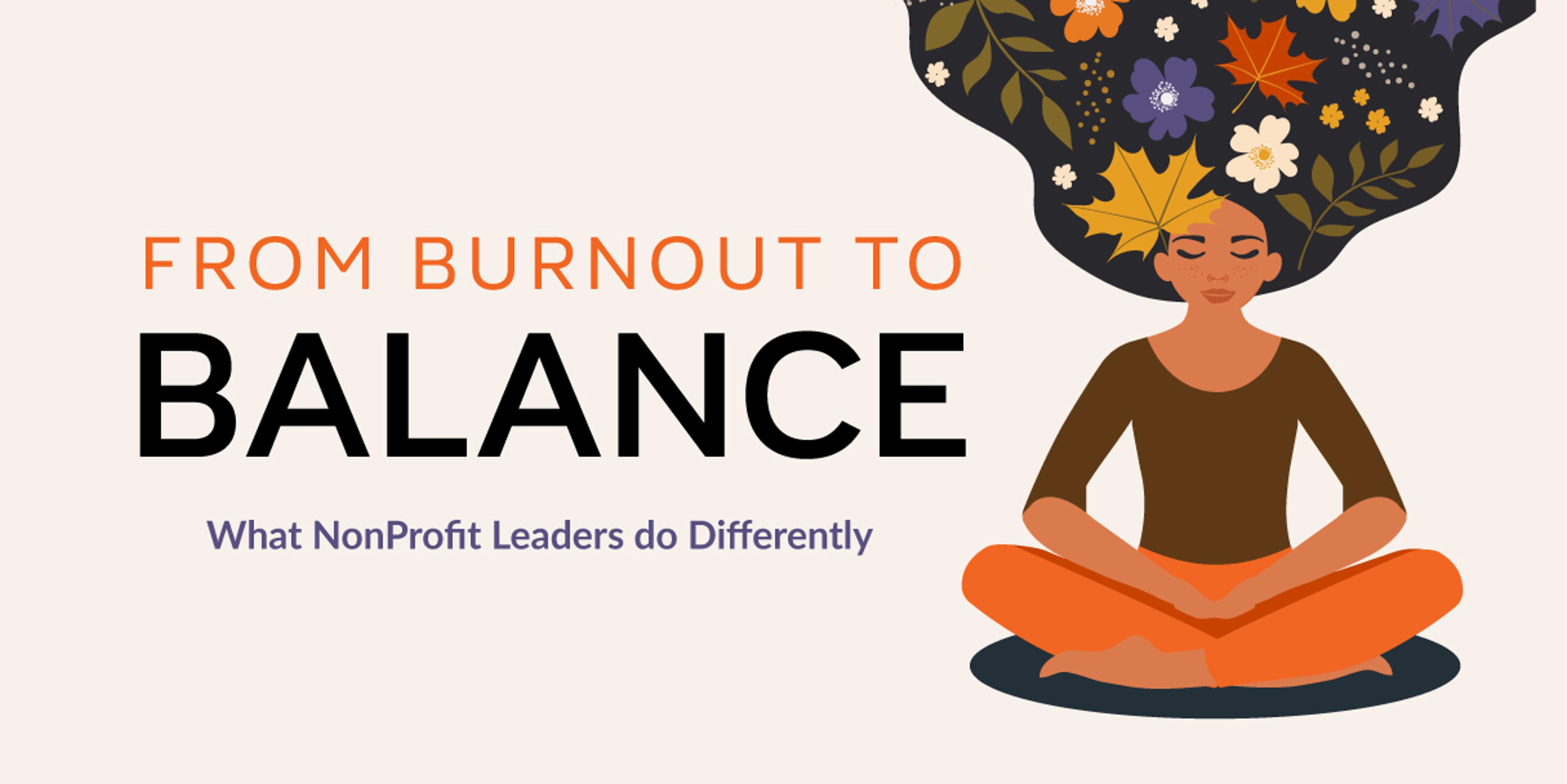 From Burnout to Balance: What Great Nonprofit Leaders Do Differently