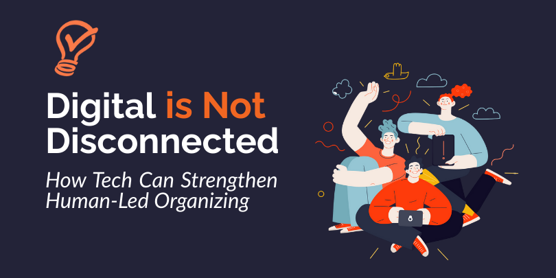 How Tech Can Strengthen Human-Led Organizing