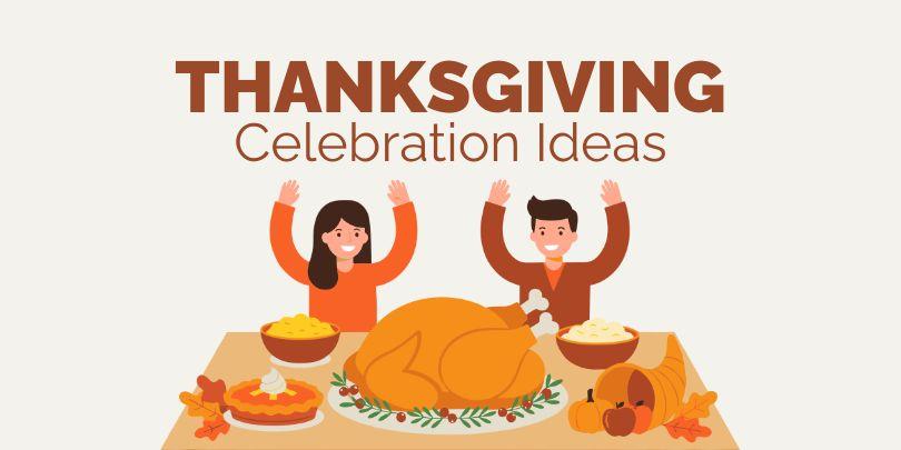 Thanksgiving Celebration Ideas