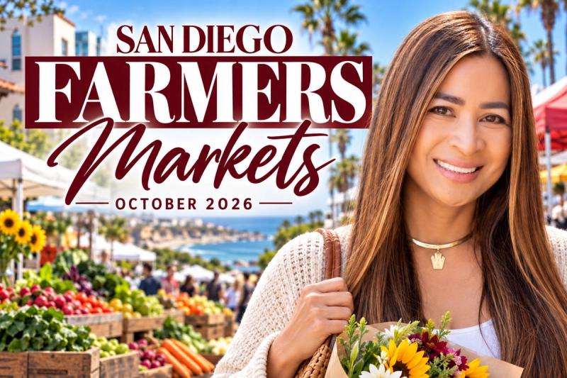 Your October 2026 Guide to San Diego's Best Farmers Markets — From Little Italy to Ocean Beach