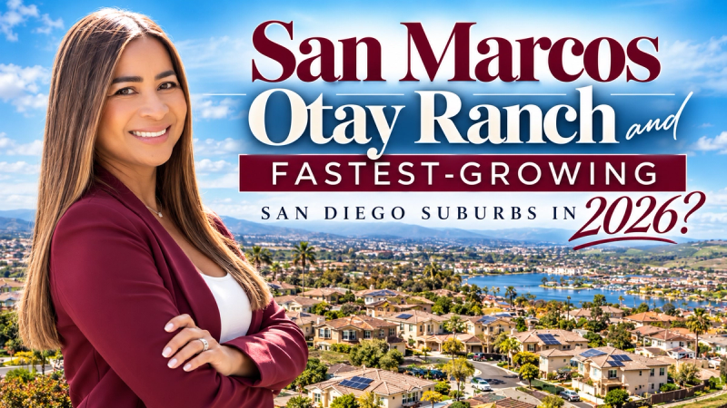 San Marcos, Otay Ranch, and Beyond: Which San Diego Suburbs Are Growing Fastest in 2026?