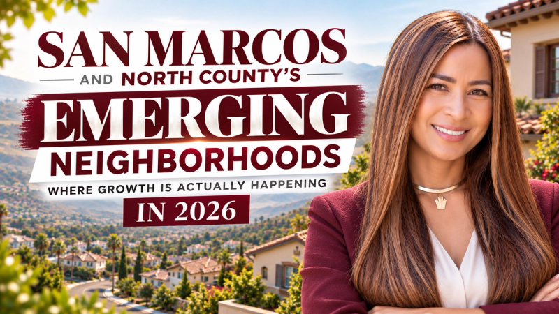 San Marcos and North County's Emerging Neighborhoods: Where Growth Is Actually Happening in 2026