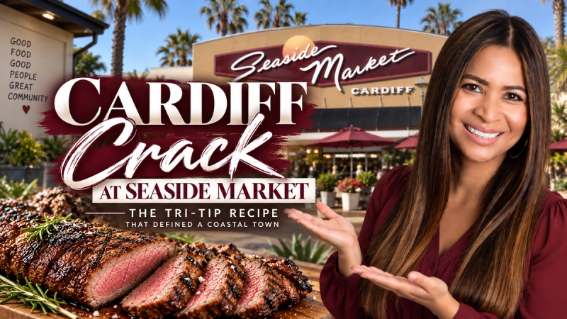 Cardiff Crack at Seaside Market: The Tri-Tip Recipe That Defined a Coastal Town