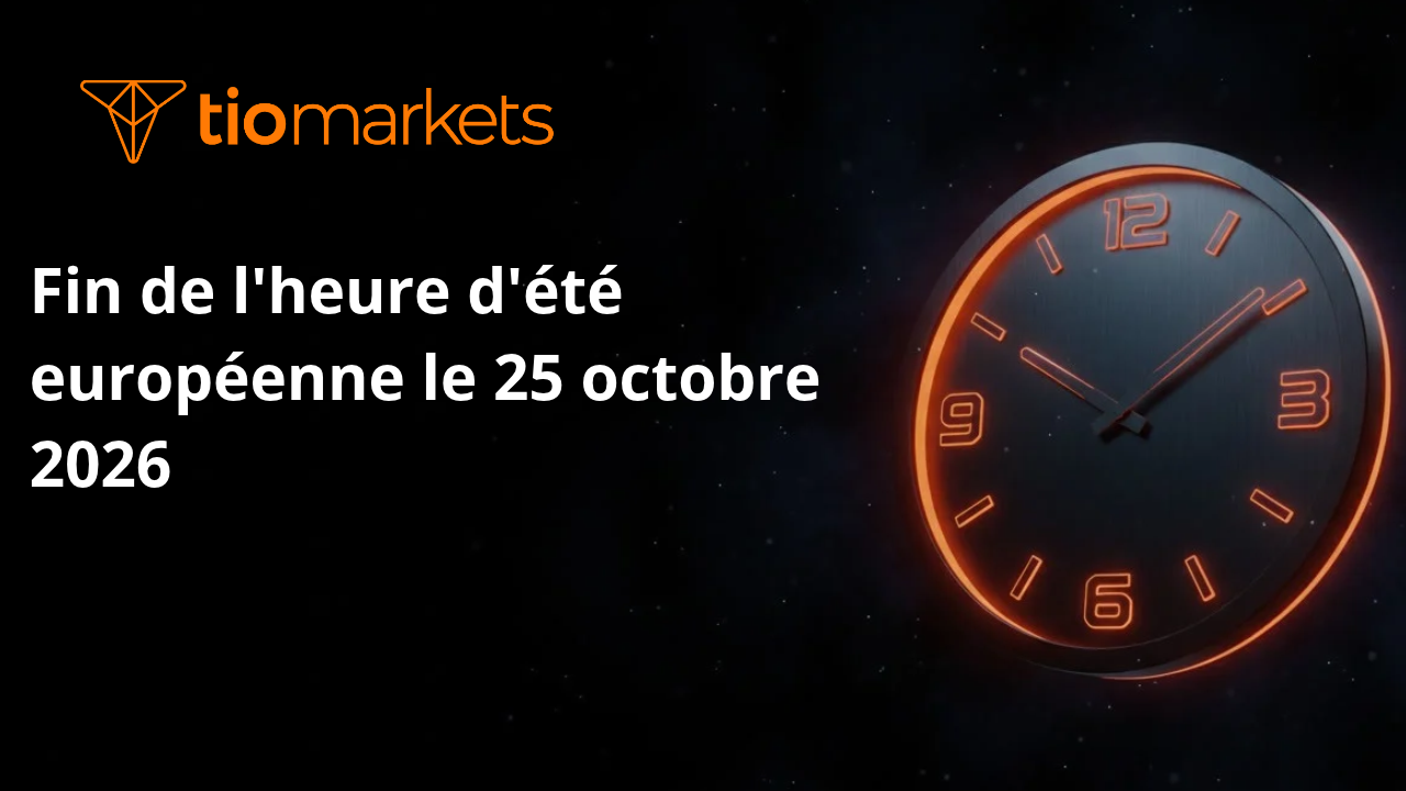 Changements des heures de marché – Fin de l'heure d'été européenne le 25 octobre 2026