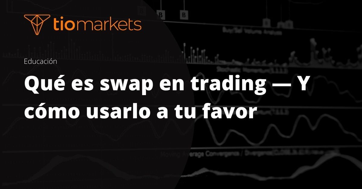 Qué es swap en trading no es tan malo como quizás creas