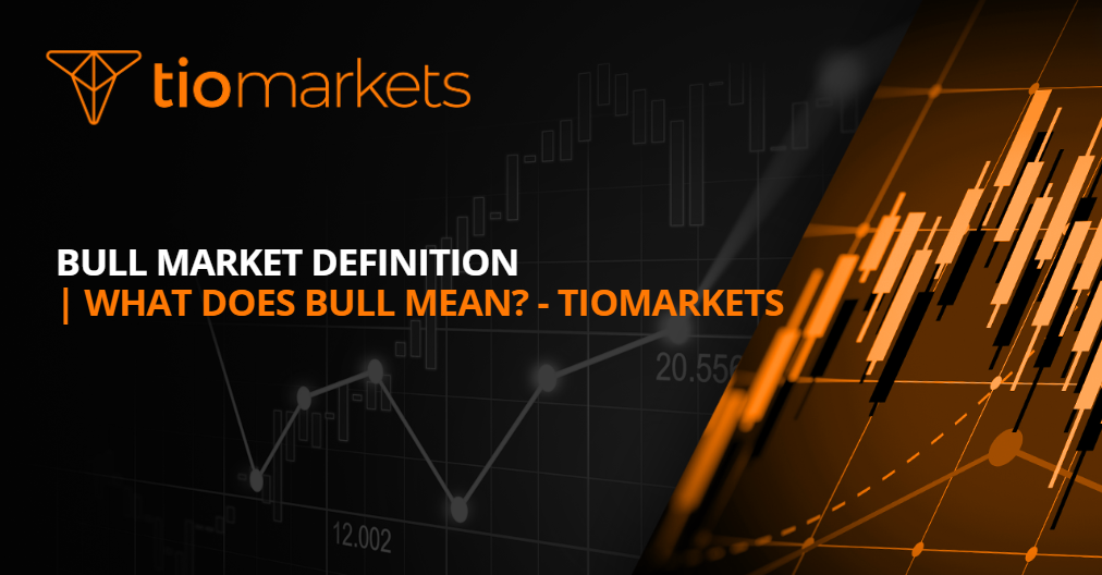 Bull Market Definition What Does Bull Mean Tiomarkets