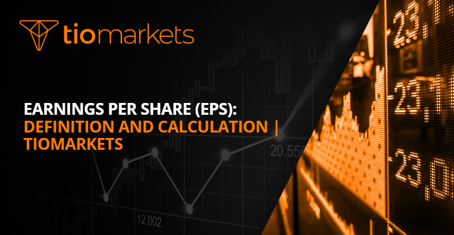 Earnings Per Share (EPS): Definition And Calculation | TIOmarkets