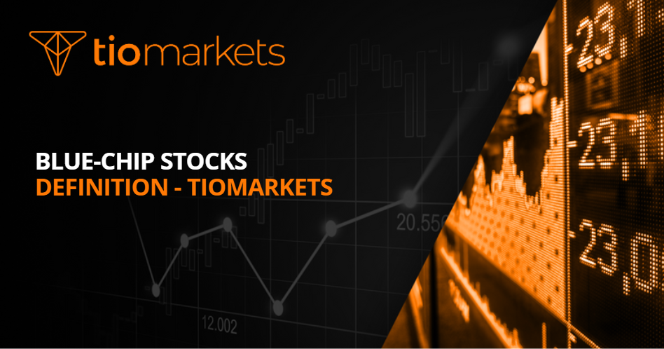 Blue-Chip Stocks Definition - TIOmarkets