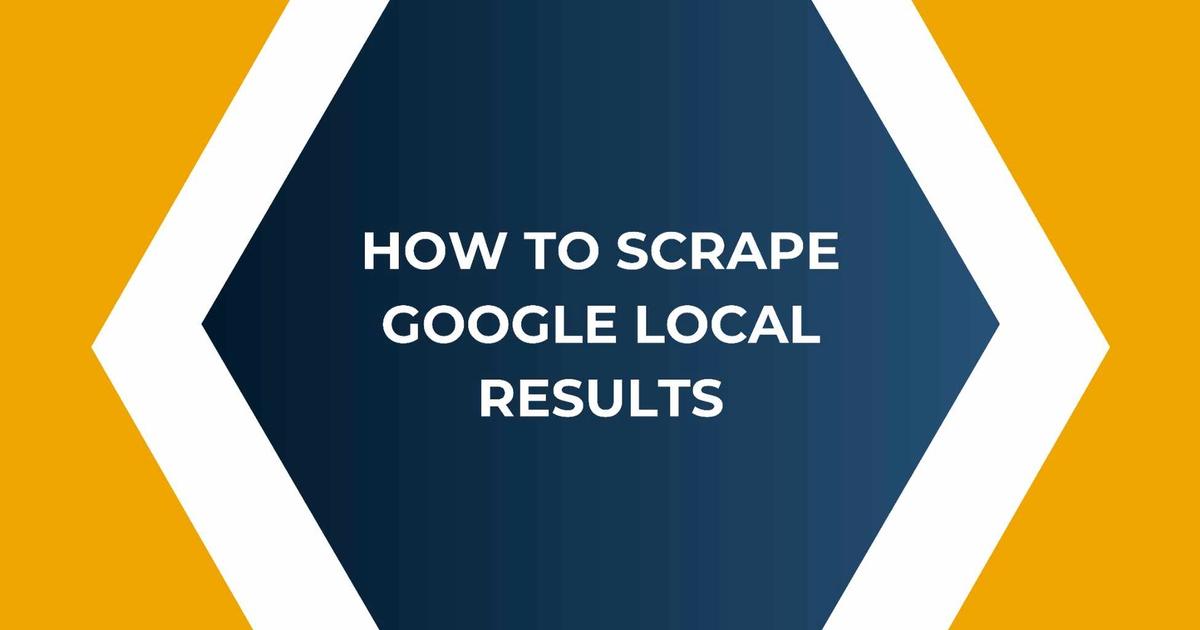 Cover Image for How to Scrape Google Local Results
