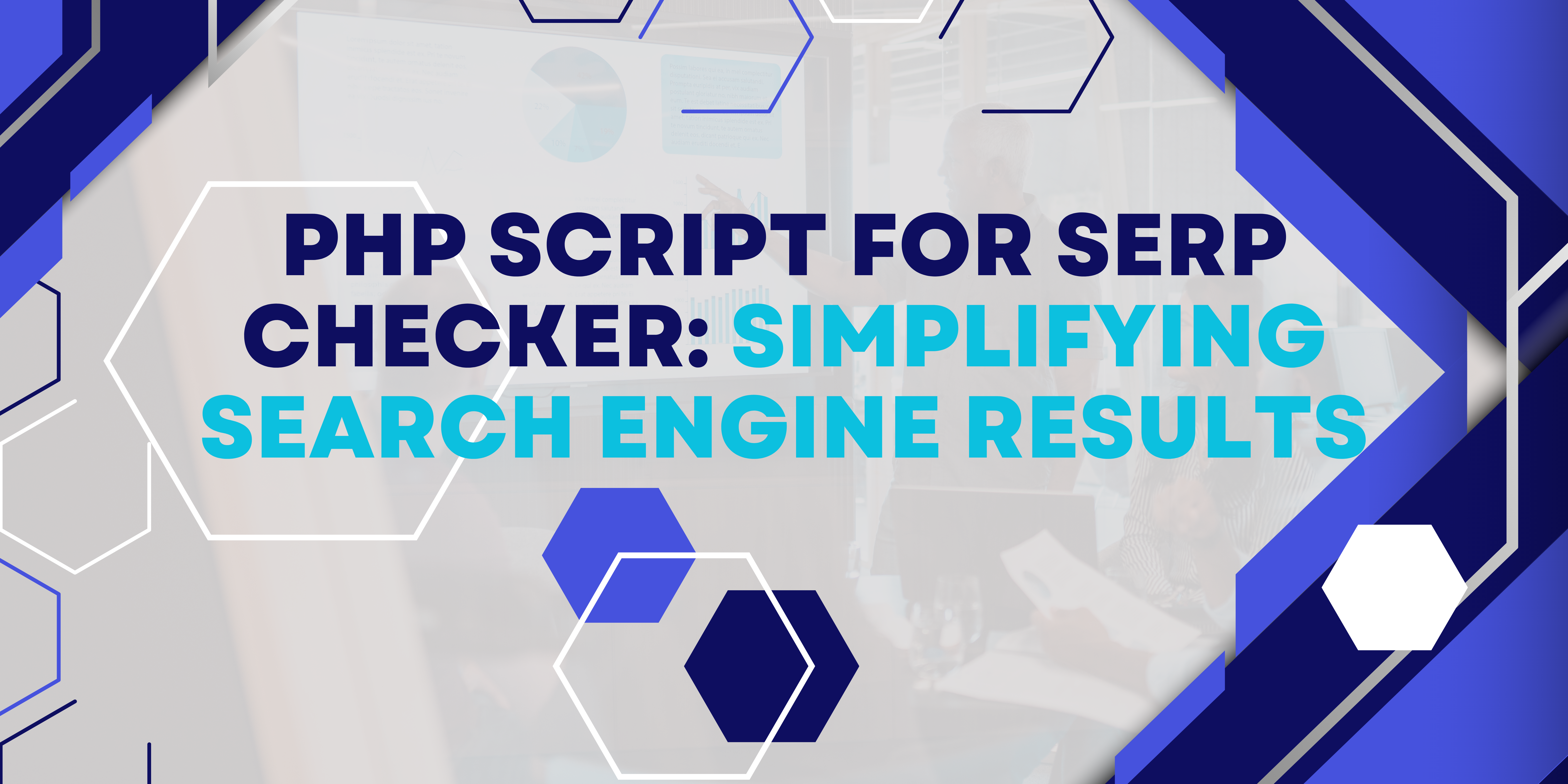 Cover Image for PHP Script for SERP Checker: Simplifying Search Engine Results