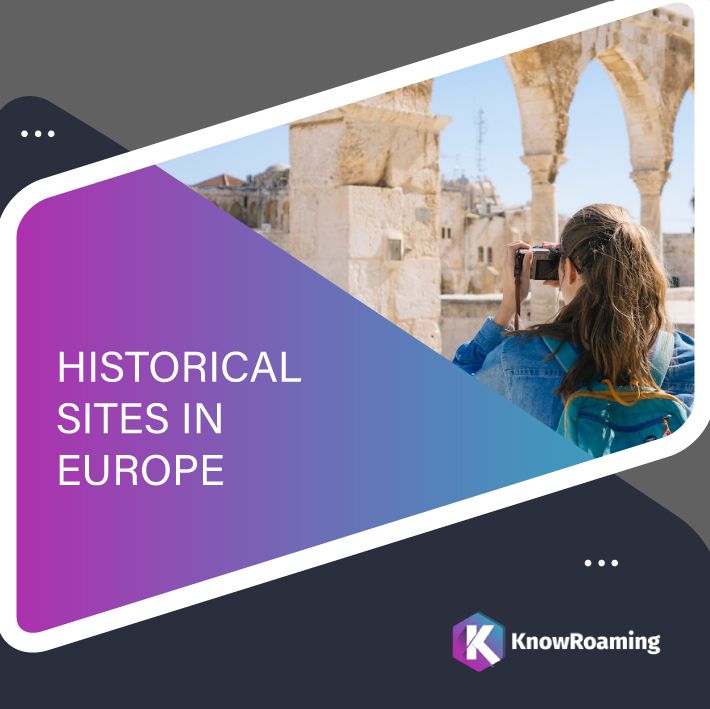 Famous Historical Sites In Europe Traveller s Guide KnowRoaming famous-historical-sites-in-europe-traveller-s-guide-knowroaming