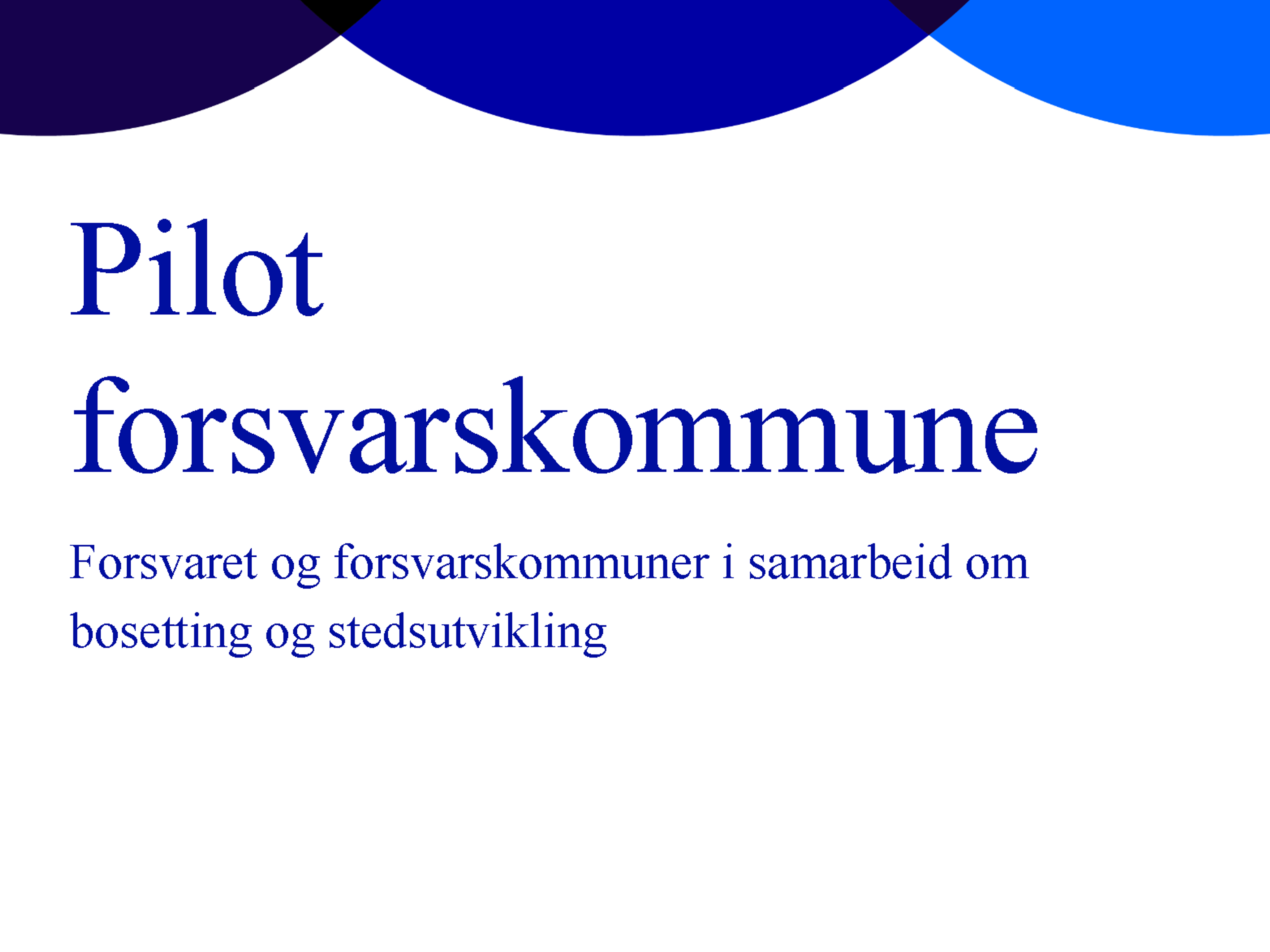 Forside av rapporten Pilot forsvarskommune, med tittel og tre store blå sirkler