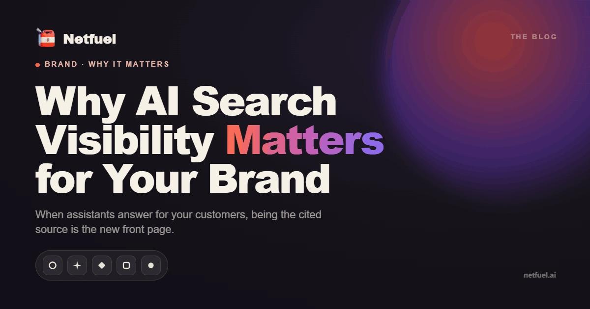 Why AI Search Visibility Matters for Your Brand