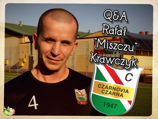 Q&A z Czarnovią – Rafał "Miszczu" Krawczyk