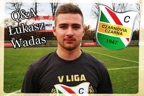 Q&A z Czarnovią – Łukasz Wadas