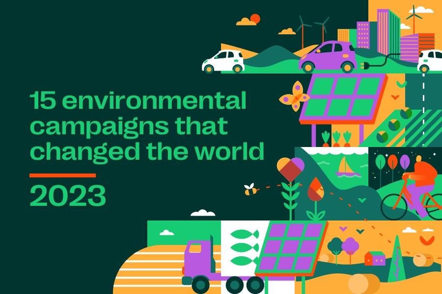 top 15 environmental campaigns of 2023