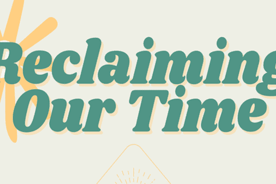 Green bubble text reads Reclaiming Our Time on a pale green border