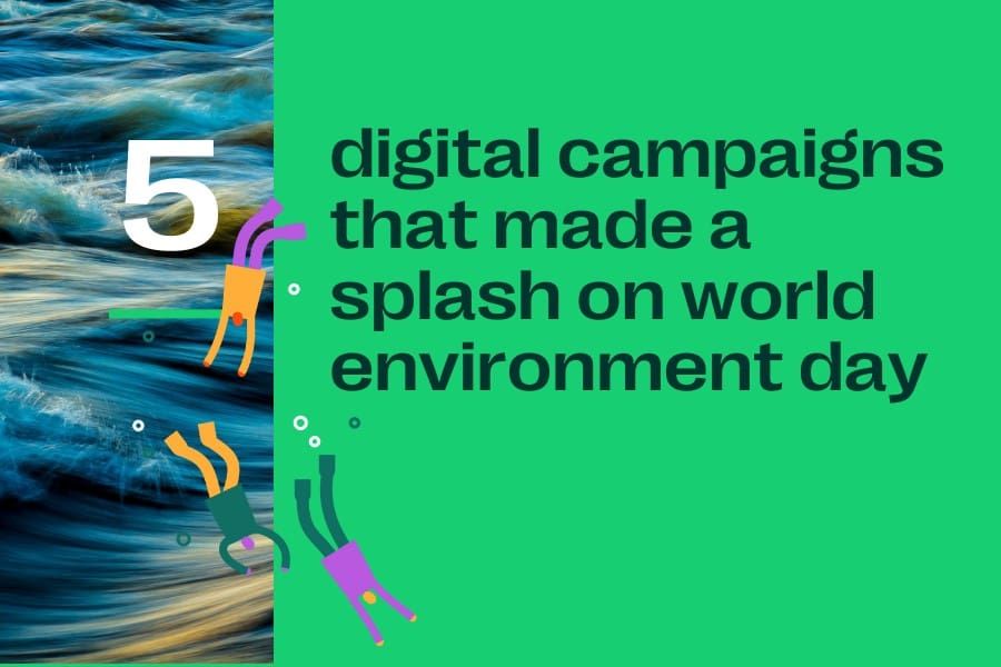 5 digital campaigns that made a splash on world environment day