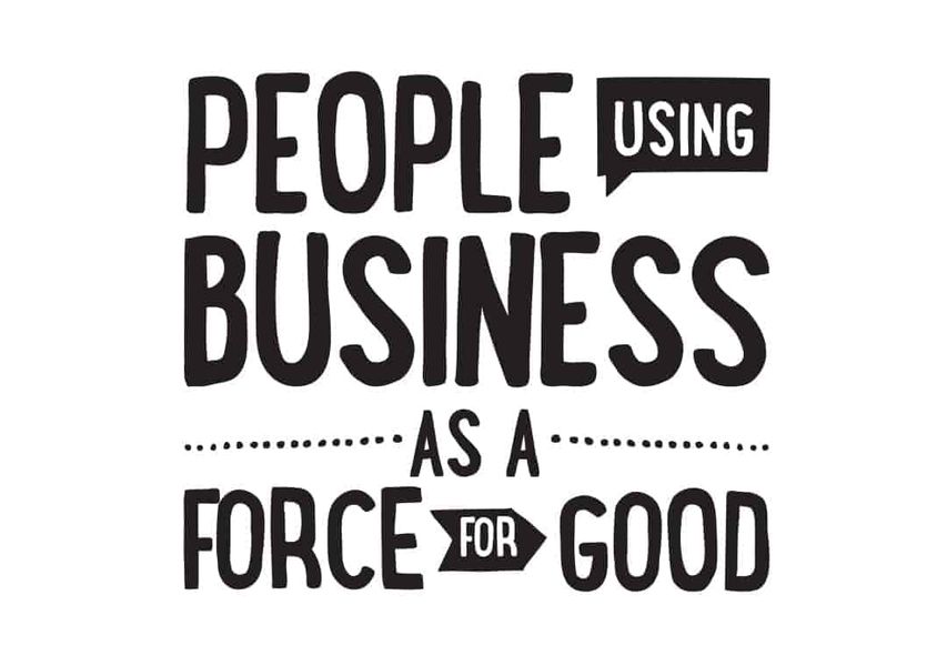 Using Business as a force for good