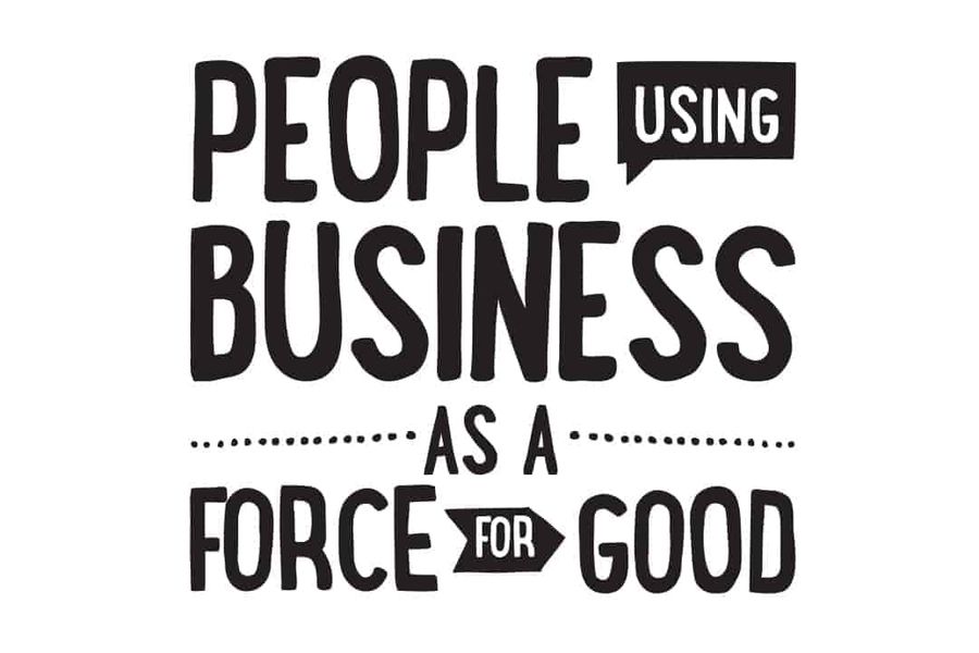 Using Business as a force for good