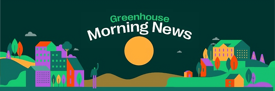 Greenhouse Morning News