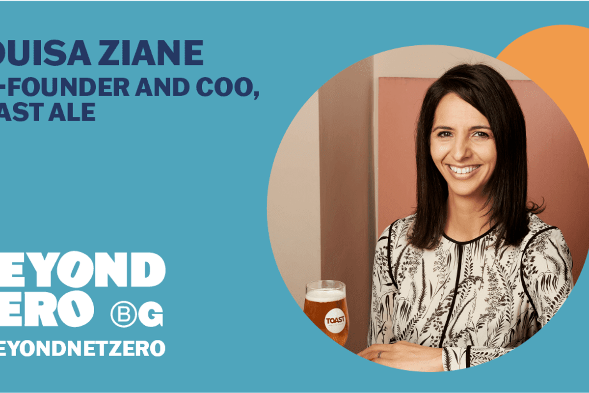 Left side text in dark blue reads 'Louisa Ziane, Co founder and COO, Toast Ale', above white text which reads 'Beyond Zero'. Right side has image of Louisa in cropped circle - she is smiling and holding a glass of Toast ale. Turquoise background
