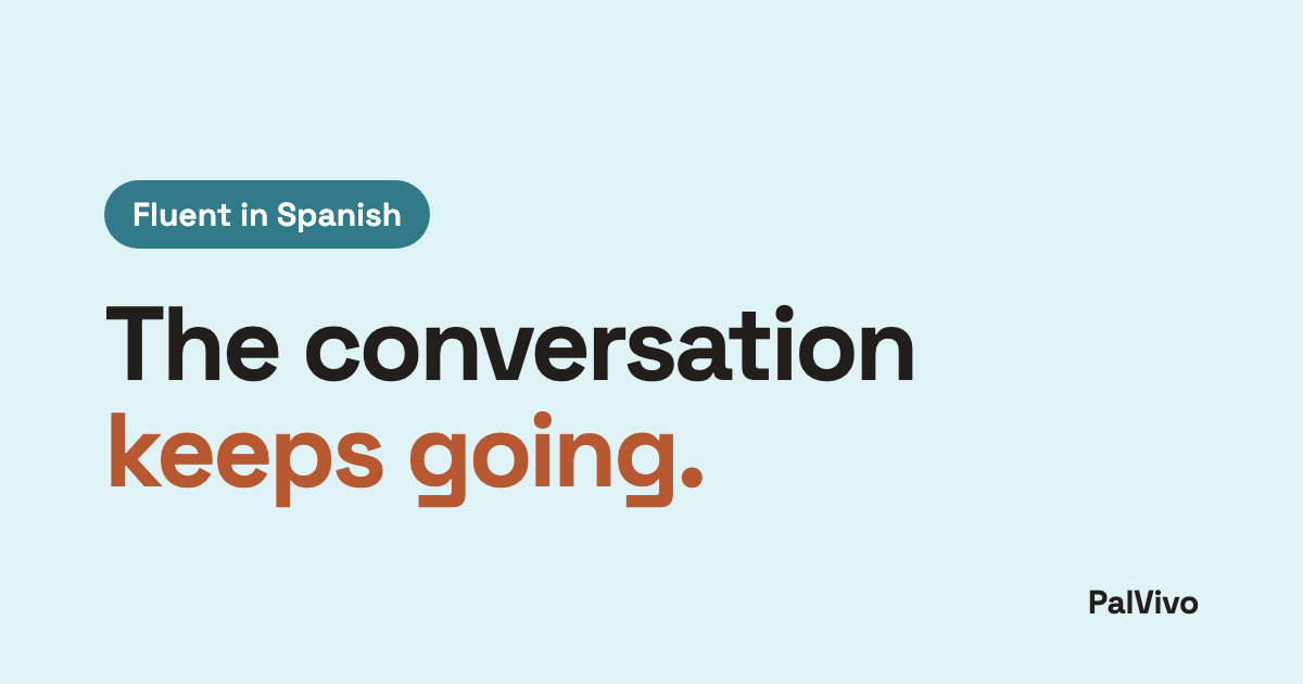 A pale blue card with a teal label reading "Fluent in Spanish" above the words "The conversation keeps going."
