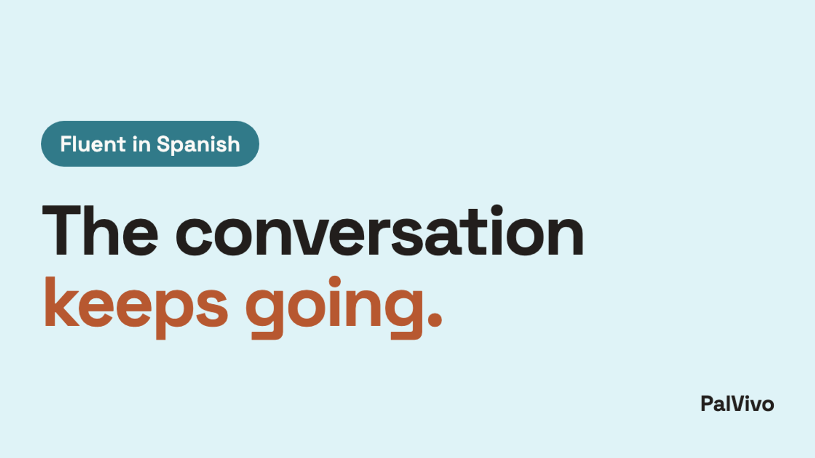 A pale blue card with a teal label reading "Fluent in Spanish" above the words "The conversation keeps going."
