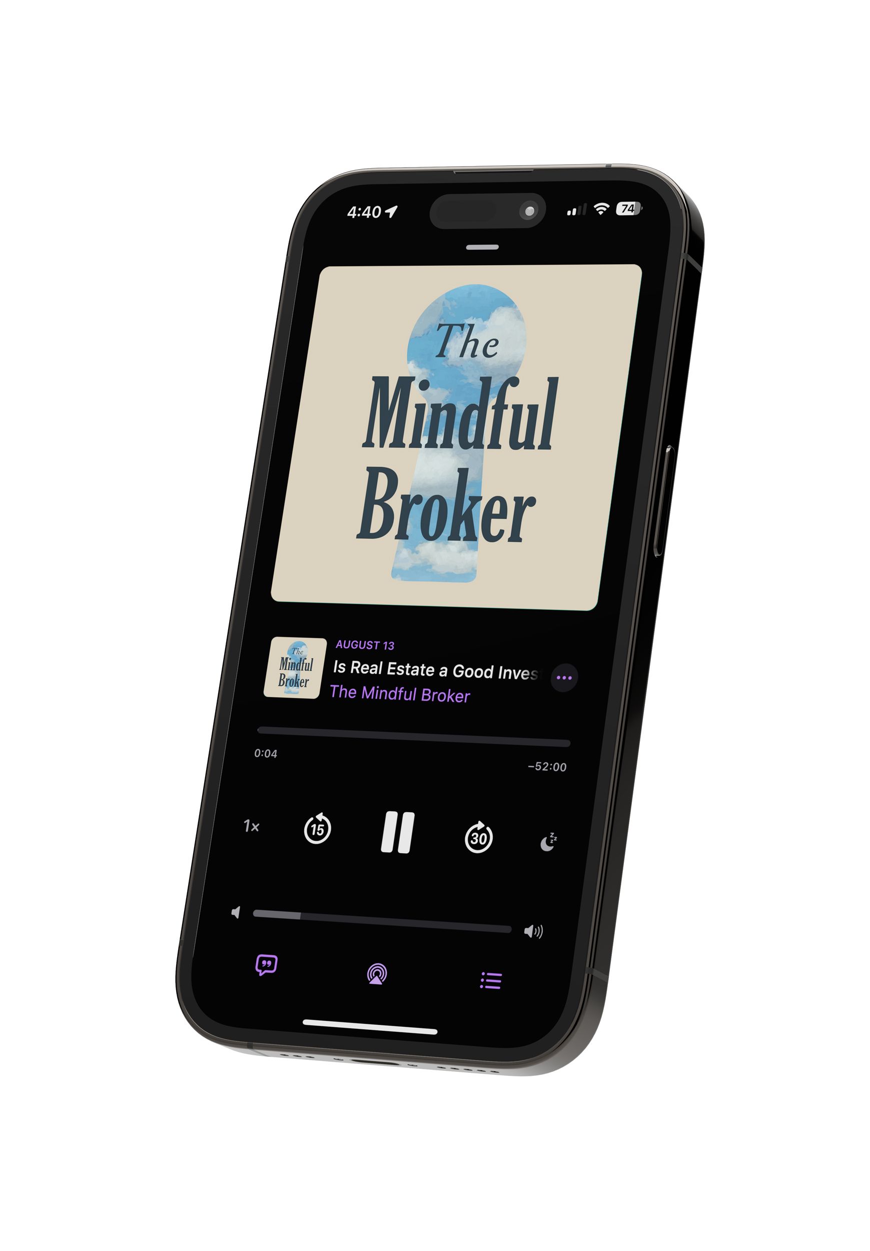 An iphone screen showing the Apple Podcasts app with a podcast playing. The podcast graphic depicts a view through a keyhole with blue sky and clouds, and text that reads "The Mindful Broker" 