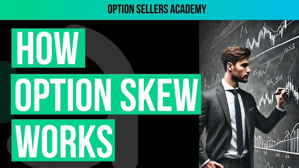 Introduction to Options Skew – A Game Changer for Option Sellers