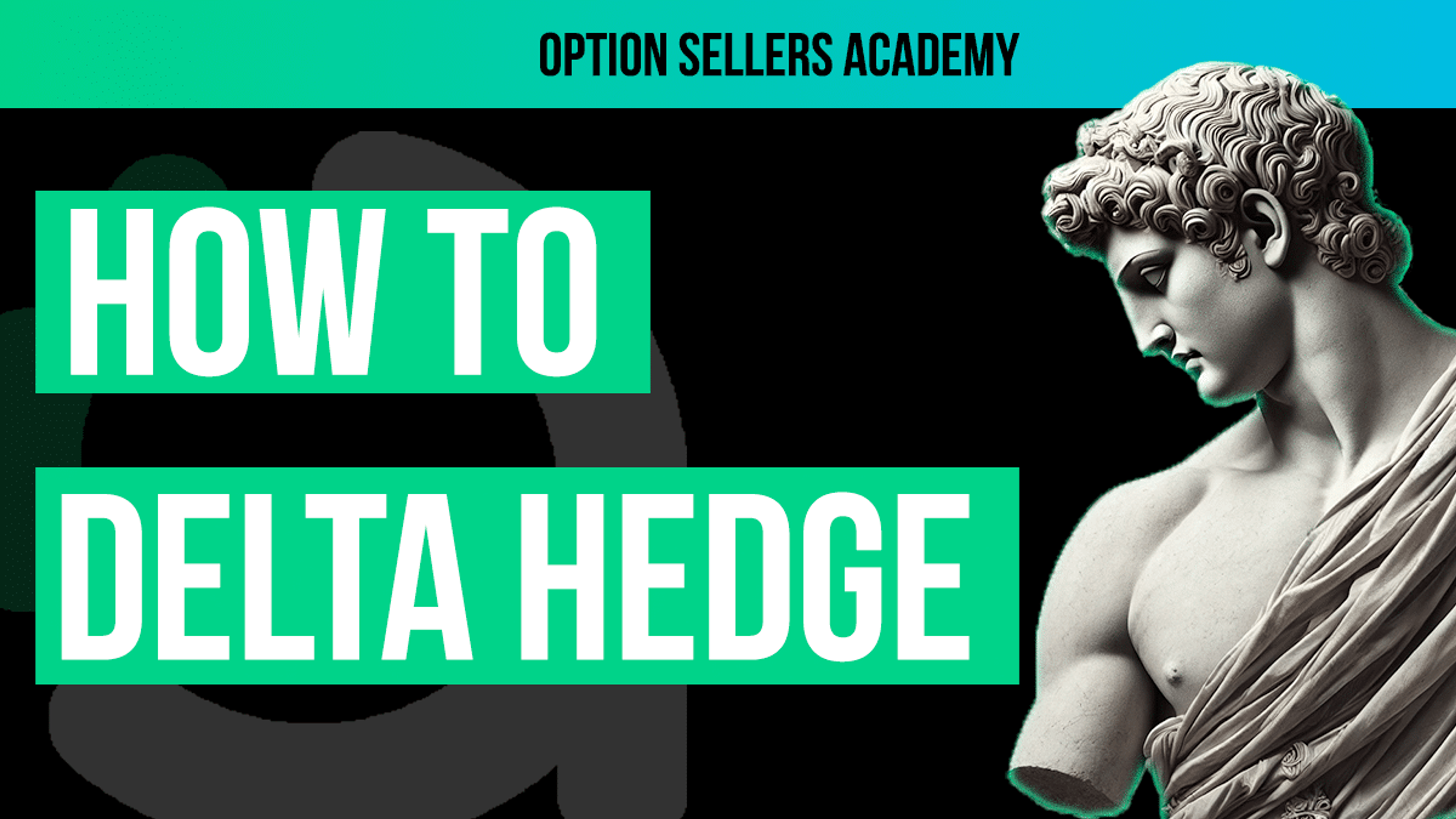 Mastering Delta Hedging: A Comprehensive Guide for Option Sellers