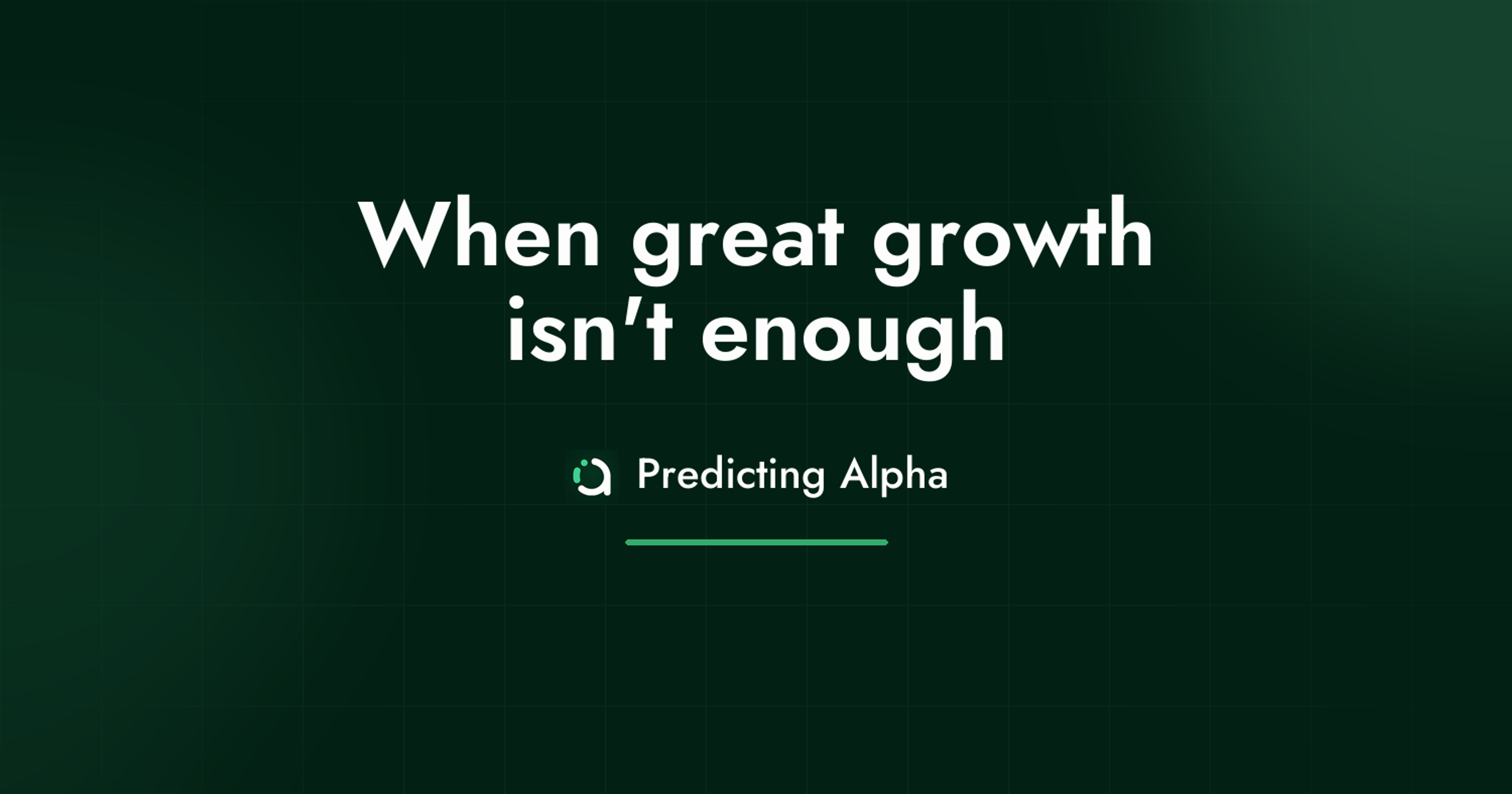 When great growth isn't enough