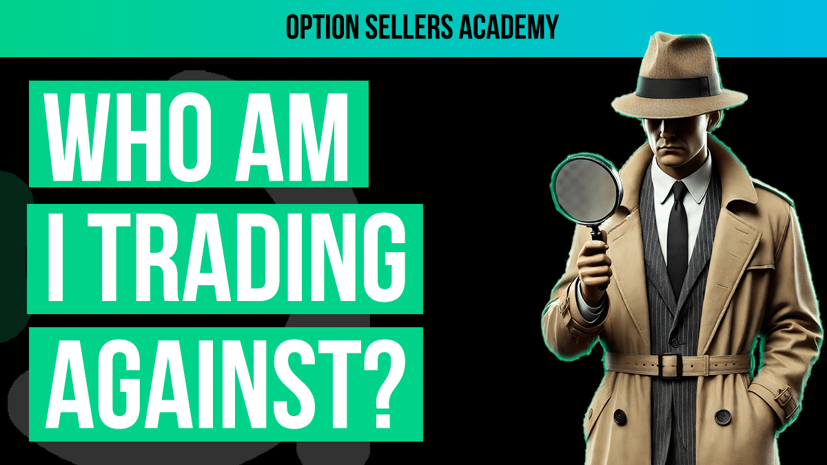 Who Trades Options – The 4 Groups That Are On The Other Side Of Your Trade