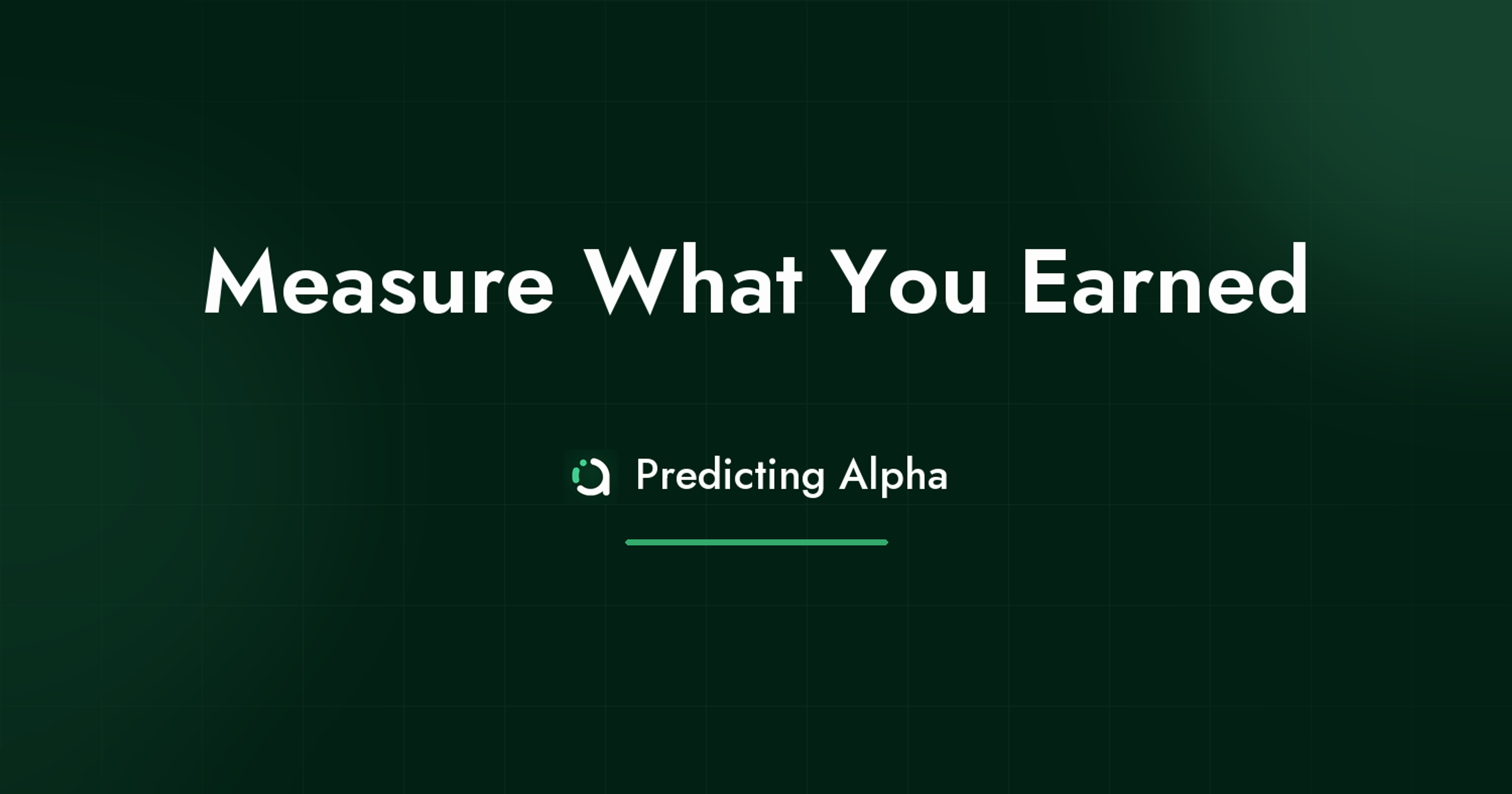 Predicting Alpha article cover reading “Measure What You Earned”.