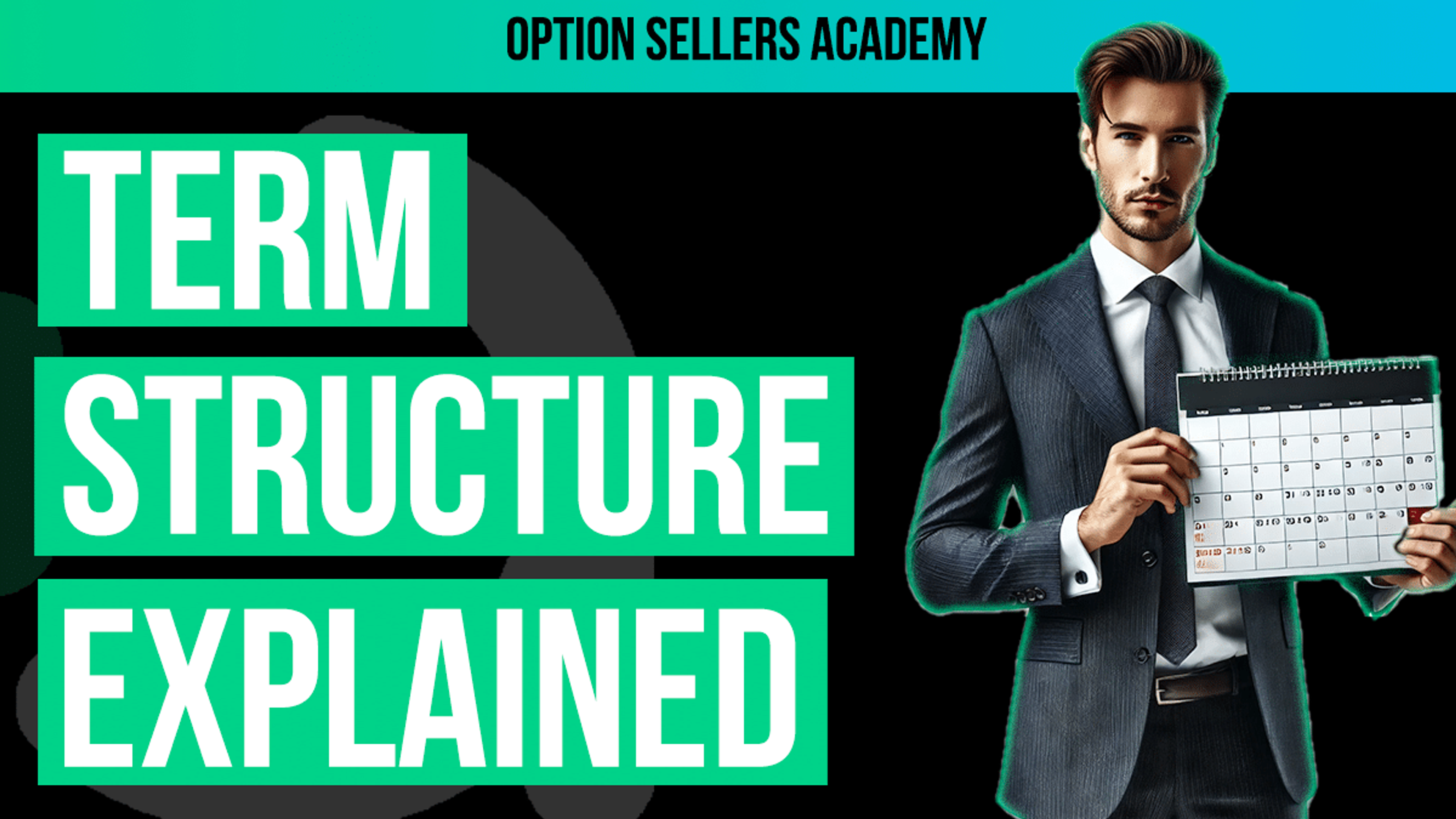How The Term Structure Impacts Option Selling Strategies: A Comprehensive Guide For Option Sellers