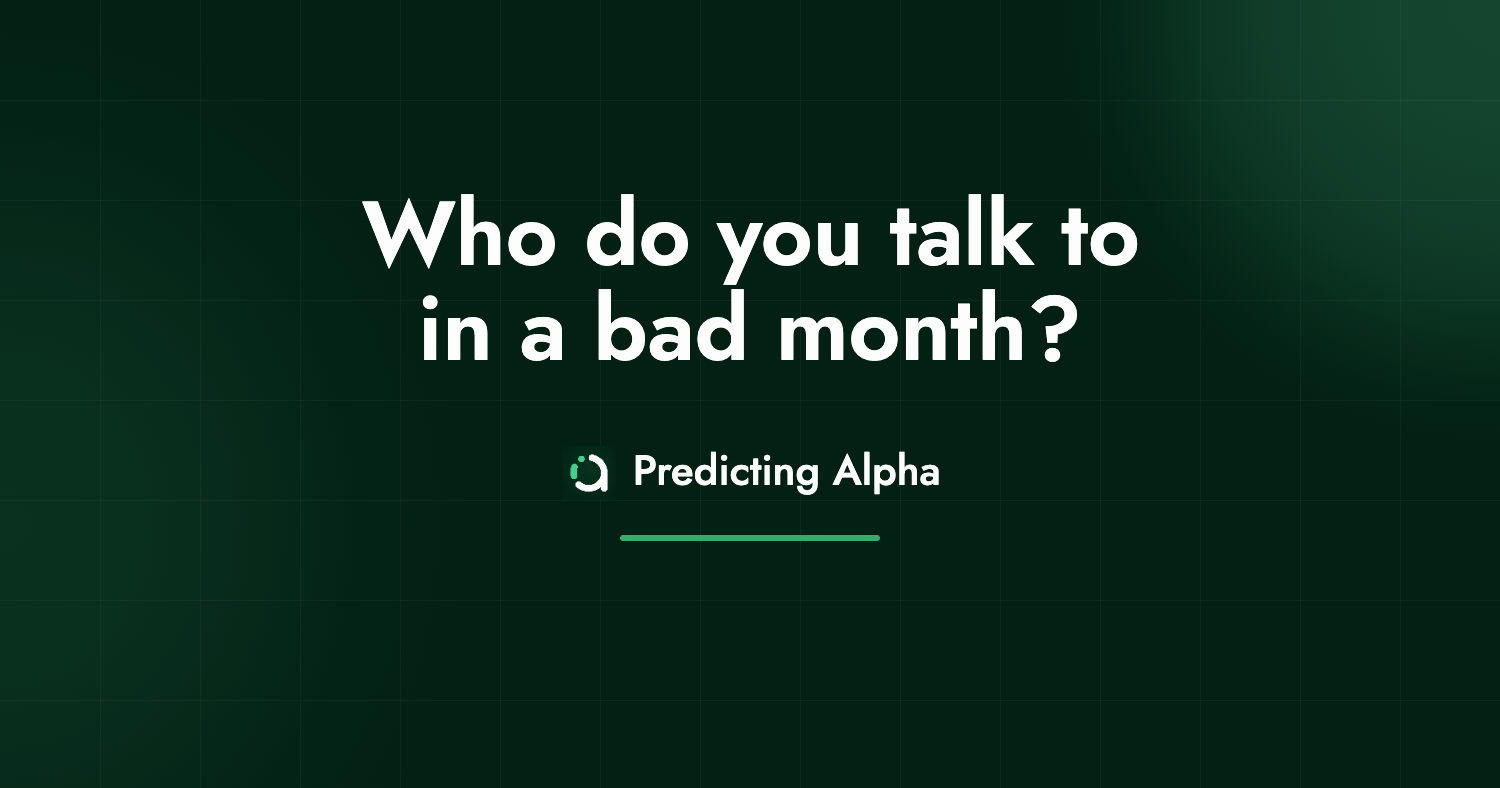 Predicting Alpha article cover reading: Who do you talk to in a bad month?