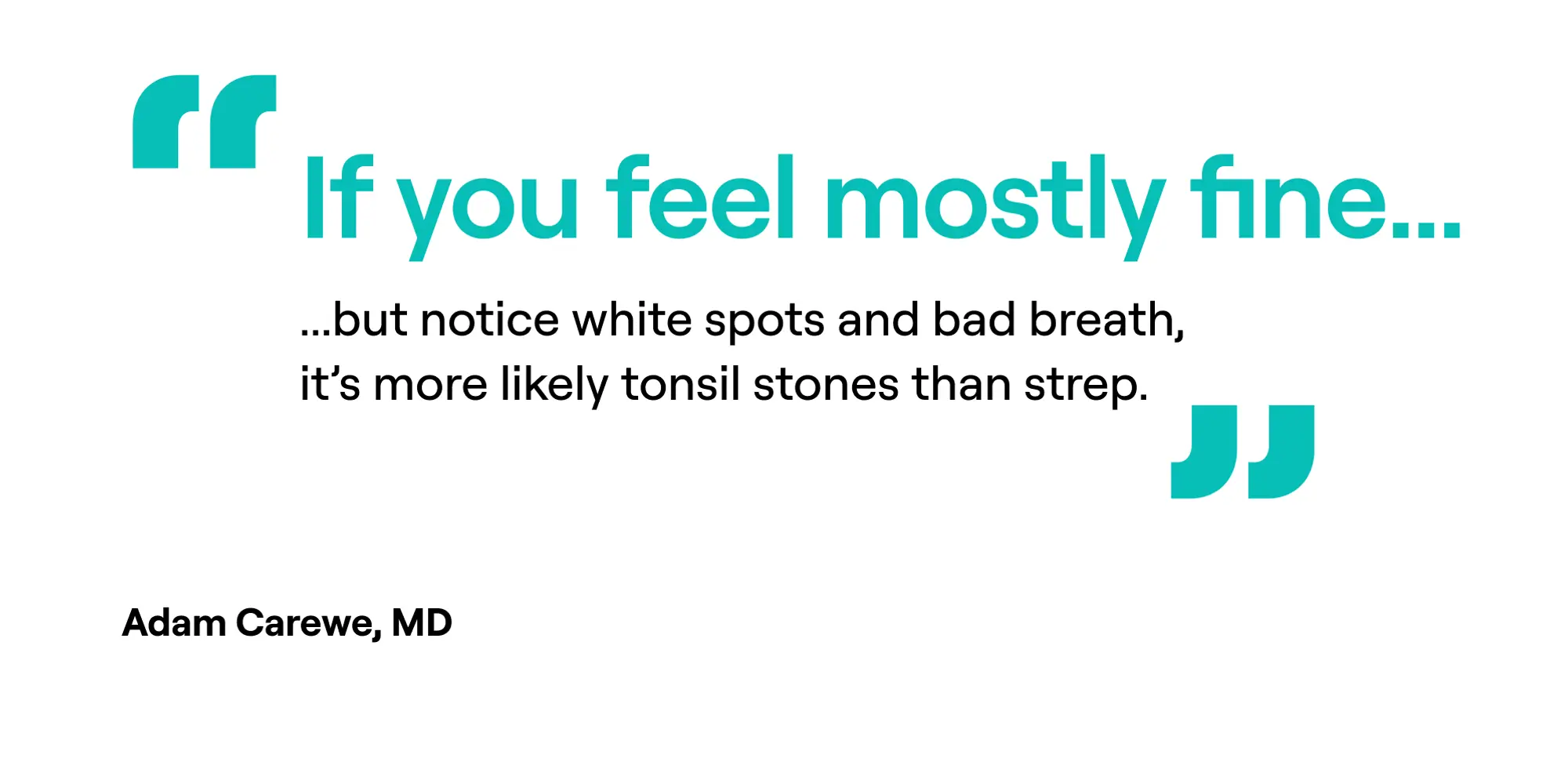 Tonsil stones quote from Adam Carewe, MD