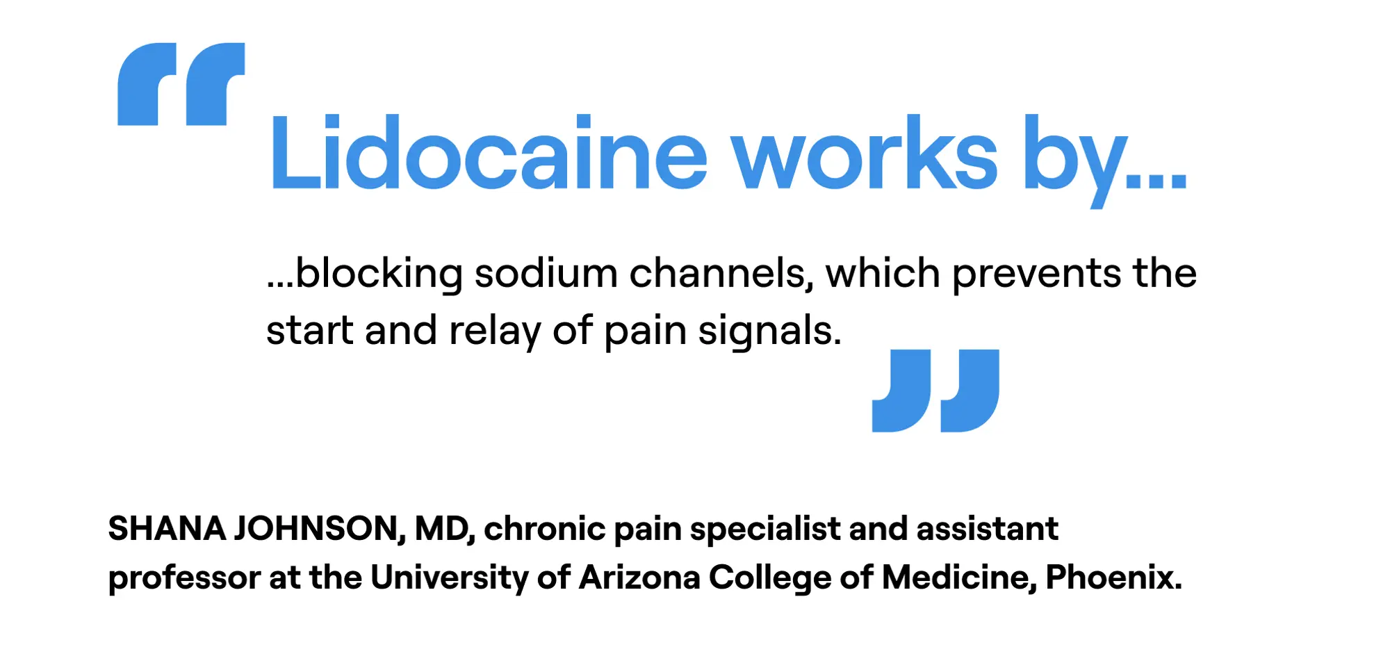 Quote from Shana Johnson, MD on how lidocaine works