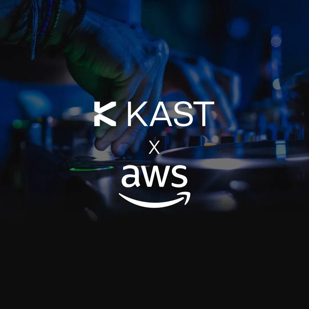 KAST and AWS logos side by side over a dark photo of hands working a DJ mixer under blue light