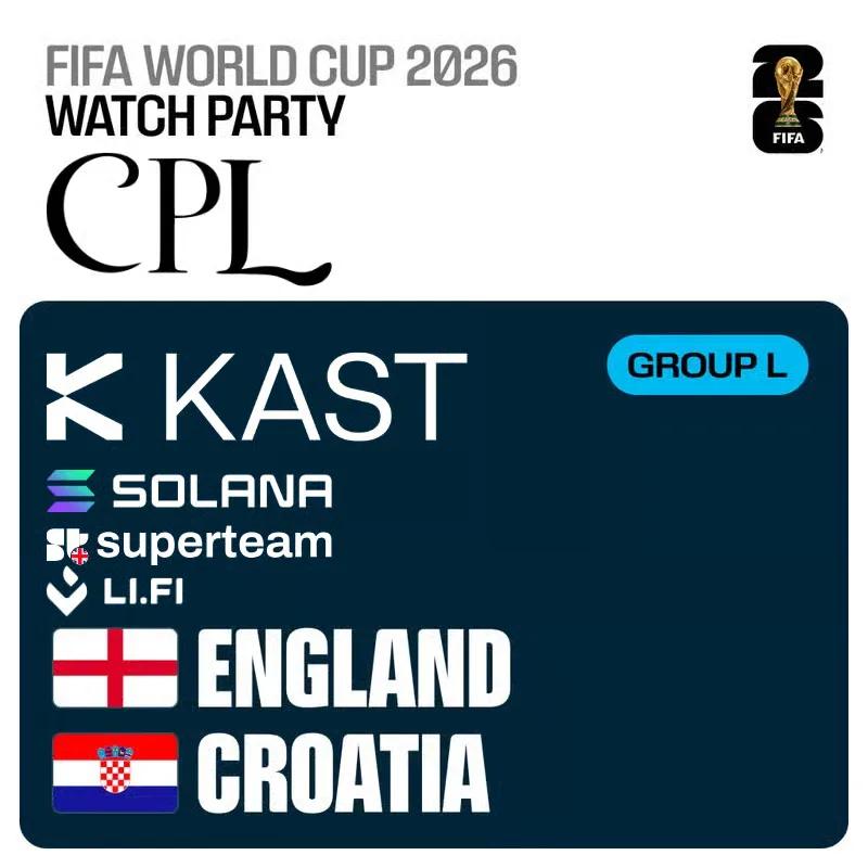 FIFA World Cup 2026 watch party card listing KAST, Solana, Superteam and LI.FI, with England and Croatia flags