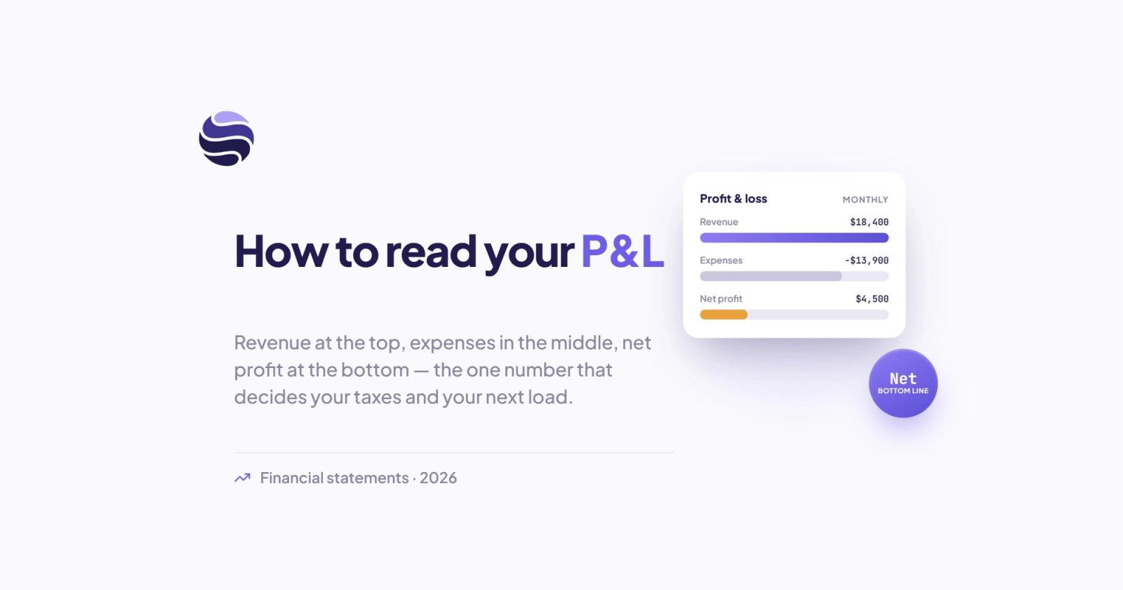 How Do You Read Your Trucking P&L (and Why the Bank Balance Lies)?